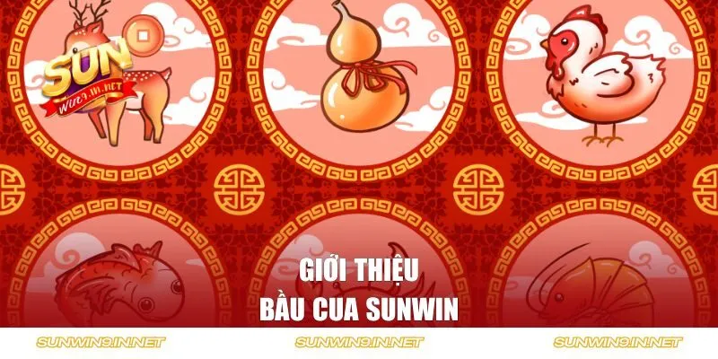 Giới thiệu về bầu cua SUNWIN