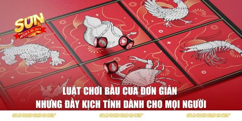 Luật chơi đơn giản nhưng đầy kịch tính dành cho mọi người