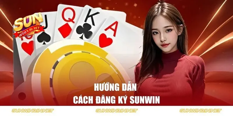 Hướng dẫn cách đăng ký SUNWIN đơn giản cho người mới