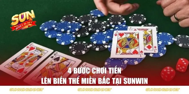 4 bước chơi tiến lên biến thể miền Bắc tại Sunwin
